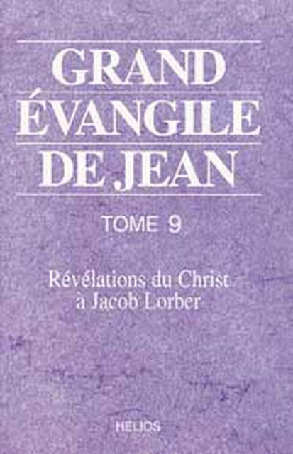 Grand évangile de Jean - Tome 9 - Jacob Lorber - Hélios