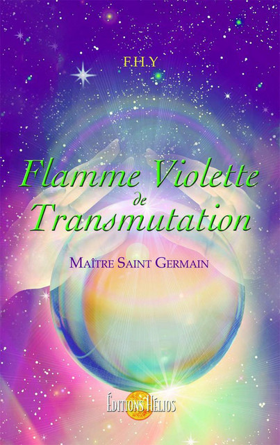 Flamme Violette de Transmutation  -  F.H.Y. - Hélios
