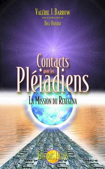 Contacts avec les Pléiadiens  - Valérie J. Barrow - Hélios