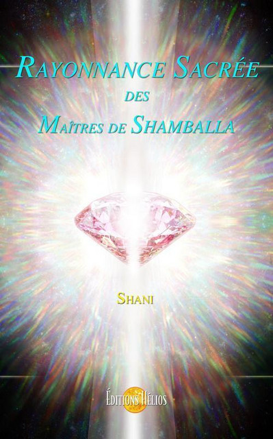 Rayonnance Sacrée des Maîtres de Shamballa -  Shani - Hélios