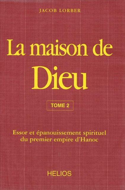 La maison de Dieu - Tome 2 - Jacob Lorber - Hélios