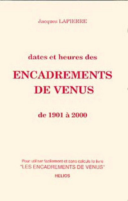 Dates et heures des encadrements de Vénus - Jacques Lapierre - Hélios