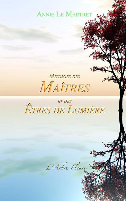 Messages des Maîtres et des Etres de Lumière - Annie Le Martret - Hélios