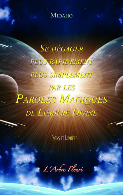 Se dégager plus rapidement, plus simplement par les Paroles Magiques -  Midaho - Hélios
