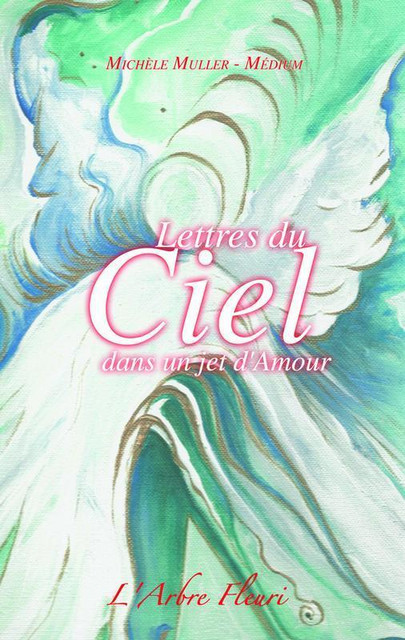 Lettres du Ciel dans un jet d'Amour - Michèle Muller - Hélios